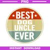 Best-Dog-Uncle-Ever-Retro-Style-Cool-Bday-Gift-for-Dog-Uncle-PNG-Download.jpg