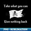 OC-21637_Take What You Can Give Nothing Back 7525.jpg