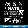 NP-22624_Math Teacher Funny Pun Math The Only Subject That Counts  4556.jpg