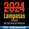 Lampasas Texas Tx Total Solar Eclipse 2024 - Instant Sublimation Digital Download
