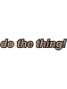 do the thing! .png