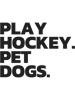Play Hockey. Pet Dogs..png