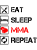 Eat Sleep MMA Repeat - Mixed martial arts UFC.png