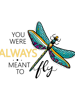 You were always meant to fly - Dragonfly.png
