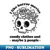 I Like Horror Movies - Funny - High-Resolution PNG Sublimation File