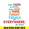 DS105122360-From There To Here SVG, Dr Seuss SVG, Dr Seuss Quotes SVG DS105122360.png