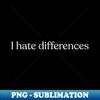 UN-36211_i hate differences 2727.jpg