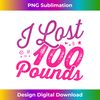 I lost 100 pounds tee Health goals Celebration Gift 1 - Stylish Sublimation Digital Download