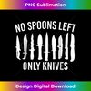 KF-20231129-016_.No More Spoons Only Knives Left Funny Kitchen Chef 0003.jpg