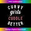 FO-20231130-1768_Curvy Girl Cuddle Better Funny Chubby Girls Heart 1734.jpg