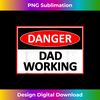 GU-20231212-2381_Danger Dad Working Funny dad joke T 2388.jpg