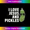 UY-20231219-7097_I Love Jesus And Pickles - Christian - Boys Girls Women Gift Long Sleeve.jpg