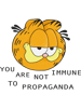 you are not immune to propaganda - garfield.png