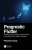 Pragmatic Flutter Building Cross-Platform Mobile Apps for Android,iOS Web & Desktop 1st Edition.jpg