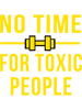 No Time For Toxic People            .png