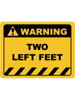 Funny Human Warning LabelSign TWO LEFT FEET Sayings Sarcasm Humor Quotes.png