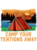 Camping Camp Your Tentions Away Motivational Quote Camping Traveller Camper.png