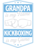 Mens Grandpa Is My Name Kickboxing Is My Game 22.png