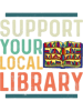Support Your Local Library Book Lover Librarian.png