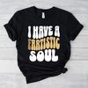 I have a fartistic soul, inappropriate shirts, dad joke shirt, funny shirt, silly shirts for men, farting shirt.jpg