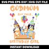 Bluey godmom of the birthday girl svg