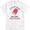 Custom Flip Cup Champion Tee One and Done - Unisex Basic Promo T-Shirt  FunnyShirts.jpg