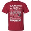 Chicago Blackhawks You're My Favorite Super Hero T Shirts.jpg