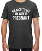 Be Nice to me My Wife is Pregnant Men's T Shirt Pregnancy Announcement, New Dad Shirt, New Father Shirts, Father's Day,Valentine's Day Gift.jpg