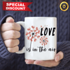 Love Is In The Air Flower Valentine's Day Mug, Size 11oz & 15oz, Valentines Day Ideas 2023, Best Valentines Gifts For Her - Prinvity - Prinvity.jpg
