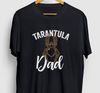 Tarantula Dad Tarantula Gift, Funny Pet Shirt, Funny Spider tee, Tarantula Hoodie  Youth Shirt  Unisex T-shirt.jpg