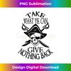 FI-20240109-11201_Pirate, Take What You Can Give Nothing Back, Funny pirate 2745.jpg