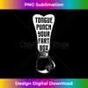TO-20240111-15419_Tongue Punch Your Fart Box Raunchy Funny 4090.jpg