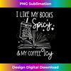 DT-20240114-13376_Funny Spicy Books I Like My Books Spicy And My Coffee Icy 1035.jpg