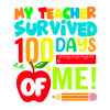 0102241071-my-teacher-survived-100-days-of-me-svg-0102241071png.png