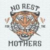 No Rest For The Mothers Badass Mama SVG.jpeg