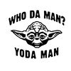 Who Da Man Yoda Man - Trending Star Wars Funny Yoda Classic Retro SVG.jpg