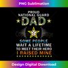 FU-20240125-17299_Proud National Guard Dad I Raised My Heroes Armed Forces 2806.jpg
