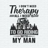ChampionSVG-1502241019-i-dont-need-therapy-all-i-need-is-to-go-riding-with-my-man-svg-1502241019png.jpeg