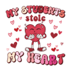 1801241038-cute-teacher-valentine-my-students-stole-my-heart-svg-1801241038png.png