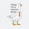 ChampionSVG-1204241002-funny-today-im-a-serious-goose-svg-1204241002png.jpeg