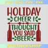 Holiday-Cheer-Thought-You-Said-Beer-Embroidery-Design.jpg