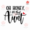 Oh Honey I Am That Aunt Svg Png Eps Pdf Files, Oh Hohey Svg, I Am That Aunt Svg, Funny Aunt Svg, Aunt Quote Svg.jpg