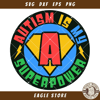 Autism Is My Superpower Svg, Autism Awareness Svg, Autism.jpg