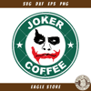 Clown Joker Coffee Svg, Dark Knight Svg, Scary Joker Coffee Svg   .jpg