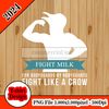 Fight Milk fight like a crow.jpg