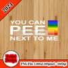 You Can Pee Next To Me Funny.jpg