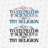 196333-too-stupid-for-science-svg-cut-file-6.jpg