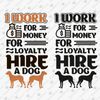 196486-i-work-for-money-for-loyalty-hire-a-dog-svg-cut-file.jpg