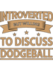 Funny Introverted but willing to discuss Dodgeball Champion.png