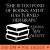 She is Too Fond of Books Louisa May Alcott Quote - Mug Sublimation PNG - Revolutionize Your Designs